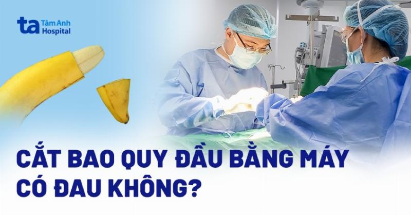 So sánh các phương pháp cắt bao quy đầu phổ biến ảnh hưởng đến chi phí